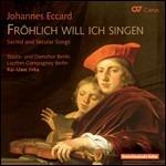 Frohlich Will Ich Singen. Lieder sacri e profani - CD Audio di Johannes Eccard
