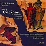 Edipo Re - CD Audio di Franz Lachner,Jörg-Peter Weigle