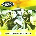 Nu Clear Sounds - CD Audio di Ash