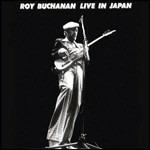 Live in Japan - CD Audio di Roy Buchanan