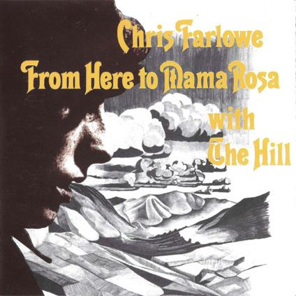 From Here To Mama Rosa With The Hill - CD Audio di Chris Farlowe