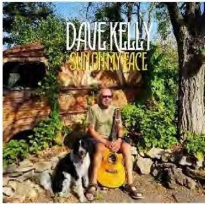 Sun On My Face - CD Audio di Dave Kelly