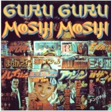 Moshi Moshi - CD Audio di Guru Guru