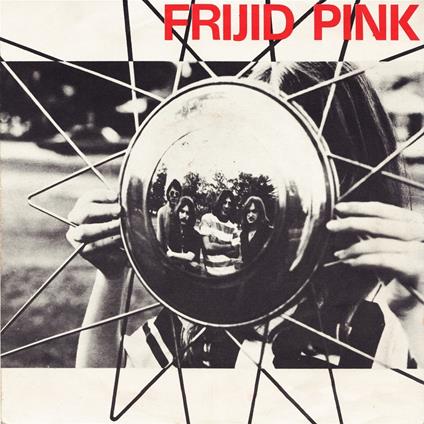 The Singles Collection - CD Audio di Frijid Pink