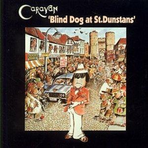 Blind Dog at St. Dunstans - CD Audio di Caravan