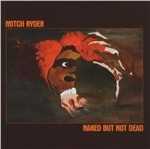 CD Naked but Not Dead Mitch Ryder