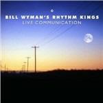 Live Communication - CD Audio di Bill Wyman's Rhythm Kings