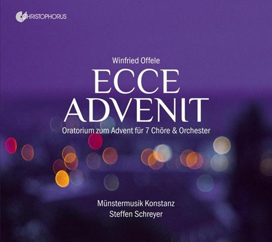 Ecce Advenit. Oratorio - CD Audio di Winfried Offele