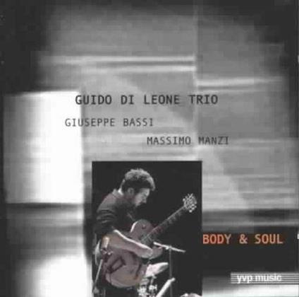 Body & Soul - CD Audio di Guido Di Leone
