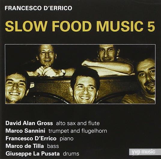 Slow Food Music 5 - CD Audio di Francesco D'Errico