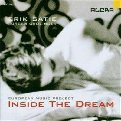 Inside the Dream - CD Audio di Erik Satie