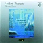 Grosse Messe - CD Audio di Wilhelm Petersen