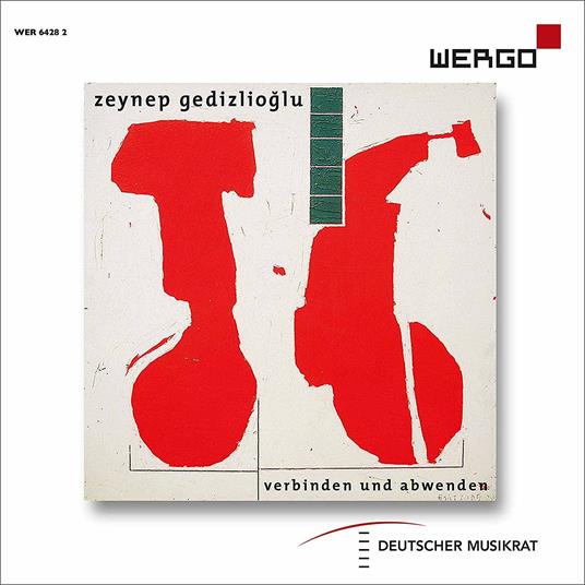 Verbinden Und Abwenden - CD Audio di Zeynep Gedizlioglu