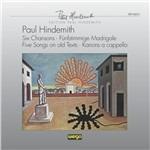 Six Chansons - Five Songs O - CD Audio di Paul Hindemith
