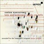 Late and Unknown. Musica per Pianoforte - CD Audio di Conlon Nancarrow