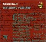 Tentations d'Abelard - CD Audio di Michael Riessler
