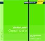 Musica corale - CD Audio di Elliott Carter,Marcus Creed