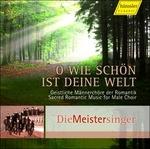 O Wie Schön Ist Deine Welt – Opere per Coro Maschile