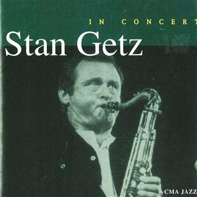 In Concert - CD Audio di Stan Getz