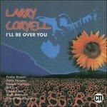 I'll Be Over You - CD Audio di Larry Coryell
