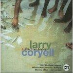 Live from Bahia - CD Audio di Larry Coryell