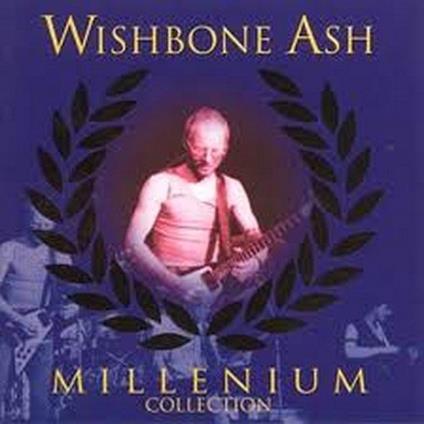 Millenium Collection - CD Audio di Wishbone Ash