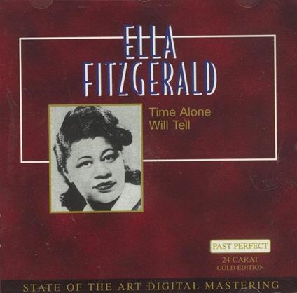 Time Alone Will Tell - CD Audio di Ella Fitzgerald