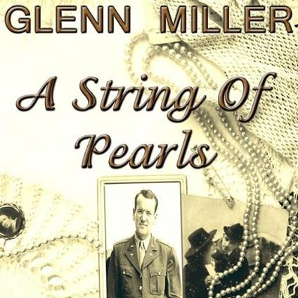 A String of Pearls - CD Audio di Glenn Miller