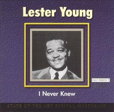 I Never Knew - CD Audio di Lester Young