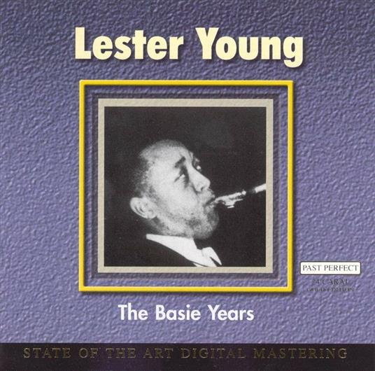 The Basie Years - CD Audio di Lester Young