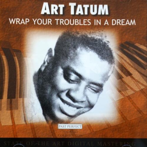 Wrap Your Troubles in a Dream - CD Audio di Art Tatum
