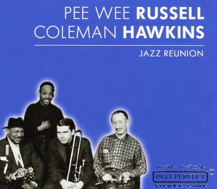 Jazz Reunion - CD Audio di Coleman Hawkins,Pee Wee Russell
