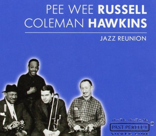 Jazz Reunion - CD Audio di Coleman Hawkins,Pee Wee Russell