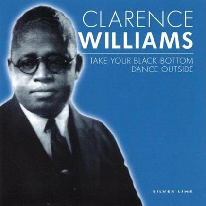 Take Your Black Bottom Dance - CD Audio di Clarence Williams