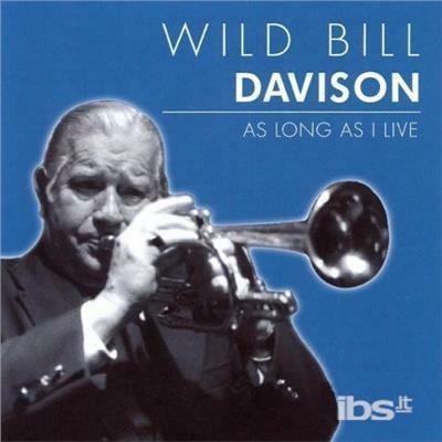 As Long As I Live - CD Audio di Wild Bill Davison