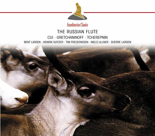 Russian Flute. Cui, Gretchaninoff, Tcherepnin - CD Audio di Sverre Larsen,Bent Larsen