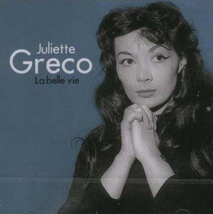 La belle vie - CD Audio di Juliette Gréco