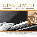 The Last Concert - CD Audio di Dinu Lipatti