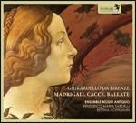 Madrigali - Cacce - Ballate - CD Audio di Ghirardello da Firenze