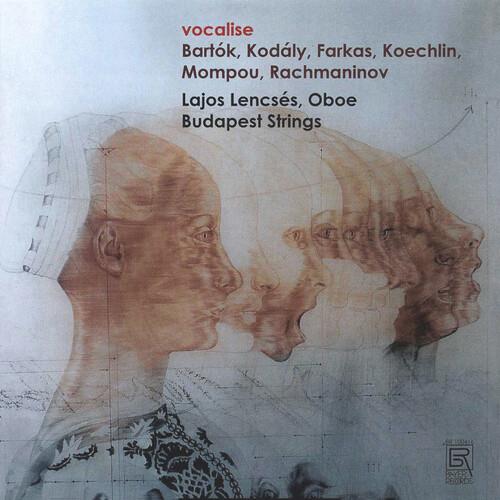 Vocalise. Works By Bartok, Kodaly, Koechlin - CD Audio di Lajos - Budapest Strings Lencses