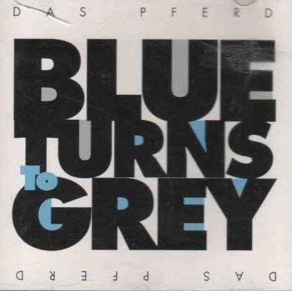 Blue Turns To Grey - CD Audio di Das Pferd