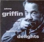 Unpretentious Delights - CD Audio di Johnny Griffin