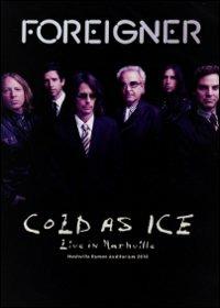Foreigner. Cold As Ice. Live in Nashville (DVD) - DVD di Foreigner
