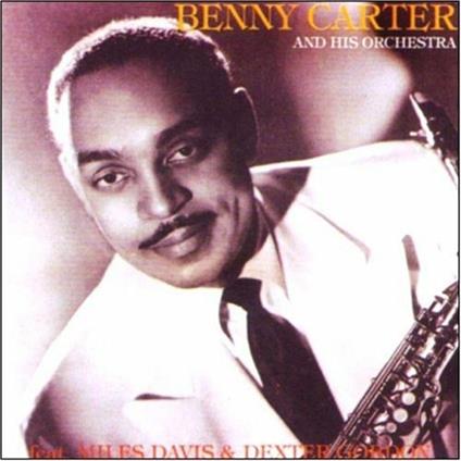 Benny Carter & His Orchestra - CD Audio di Benny Carter