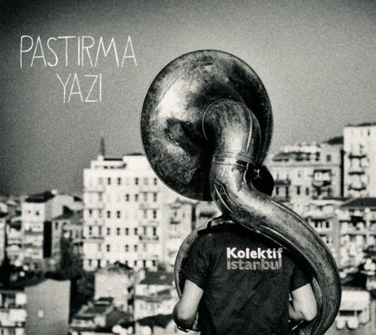Pastirma Yazi - CD Audio di Kolektif Istanbul