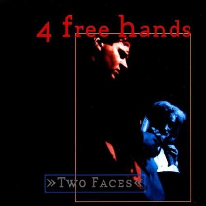 Two Faces - CD Audio di For Free Hands
