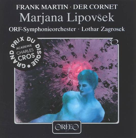 Die Weise von Liebe und Tod des Cornets Christoph Rilke - CD Audio di Frank Martin,ORF Symphony Orchestra,Marjana Lipovsek