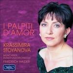 I Palpiti D'amor - CD Audio di Krassimira Stoyanova