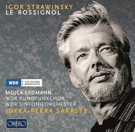 Le Rossignol - CD Audio di Igor Stravinsky,Jukka-Pekka Saraste,WDR Symphony Orchestra,Mojca Erdmann