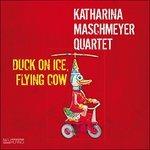 Duck On Ice, Flying Cow - CD Audio di Katharina Maschmeyer
